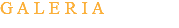 G A L E R I A